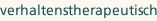 Verhaltenstherapeutisch